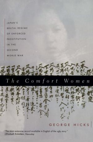 bigCover of the book The Comfort Women: Japan's Brutal Regime of Enforced Prostitution in the Second World War by 