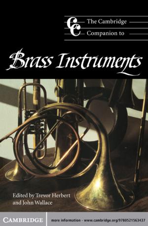 Cover of the book The Cambridge Companion to Brass Instruments by Liza Mulholland