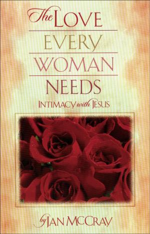 Cover of the book The Love Every Woman Needs by Jud Wilhite