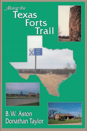 Cover of the book Along the Texas Forts Trail by Harold J. Weiss Jr.