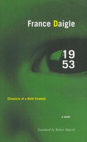 Cover of the book 1953: Chronicle of a Birth Foretold by Erin Moure