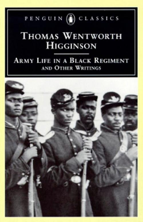 Cover of the book Army Life in a Black Regiment by Thomas Wentworth Higginson, R. D. Madison, Penguin Publishing Group