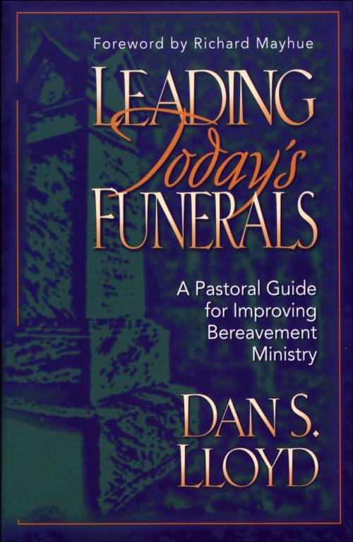 Cover of the book Leading Today's Funerals by Dan S. Lloyd, Baker Publishing Group