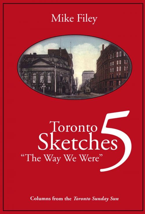 Cover of the book Toronto Sketches 5 by Mike Filey, Dundurn