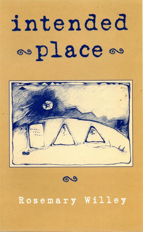 Cover of the book Intended Place by Rosemary Willey, The Kent State University Press