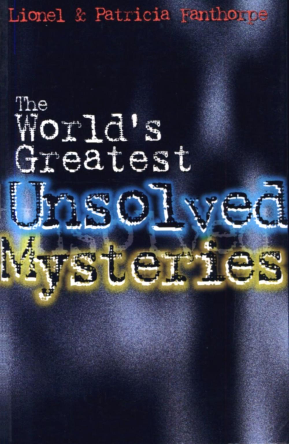 Big bigCover of The World's Greatest Unsolved Mysteries