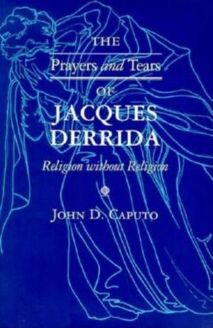 Cover of the book The Prayers and Tears of Jacques Derrida by Mark Ellis