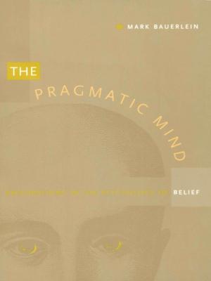 Cover of the book The Pragmatic Mind by Marshall C. Eakin