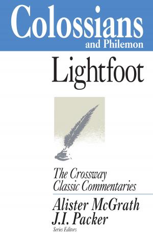 Cover of the book Colossians and Philemon by Thomas R. Schreiner, S. M. Baugh, Denny Burk, Robert W. Yarbrough, Theresa Bowen, Monica Brennan, Rosaria Butterfield, Gloria Furman, Mary A. Kassian, Tony Merida, Trillia Newbell, Albert Wolters, Andreas J. Köstenberger