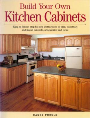Cover of the book Build Your Own Kitchen Cabinets by Sandrine Pelissier