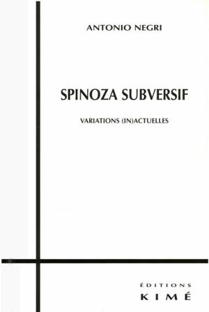 Cover of the book SPINOZA SUBVERSIF by NEGRI ANTONIO