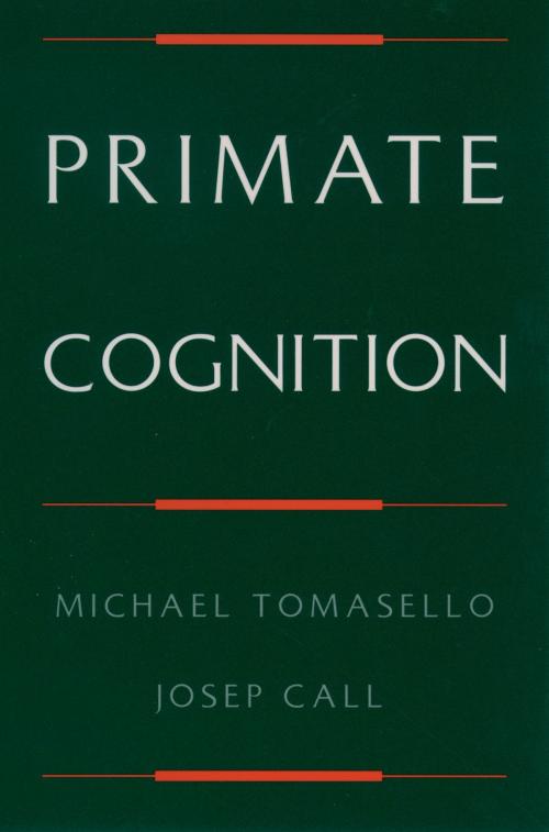 Cover of the book Primate Cognition by Michael Tomasello, Josep Call, Oxford University Press