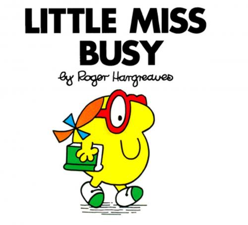 Cover of the book Little Miss Busy by Roger Hargreaves, Penguin Young Readers Group