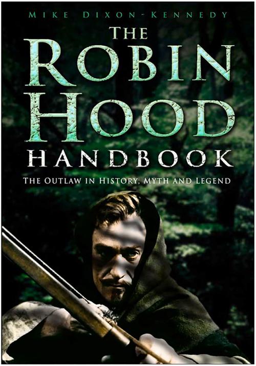 Cover of the book Robin Hood Handbook by Mike Dixon-Kennedy, The History Press