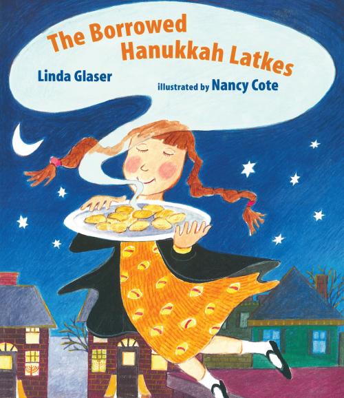 Cover of the book The Borrowed Hanukkah Latkes by Linda Glaser, Nancy Cote, Albert Whitman & Company