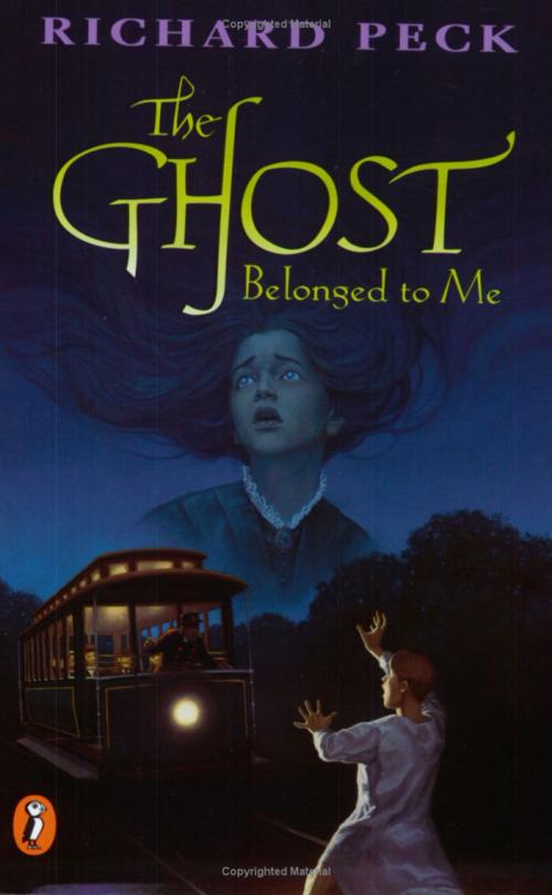 Cover of the book The Ghost Belonged to Me by Richard Peck, Penguin Young Readers Group