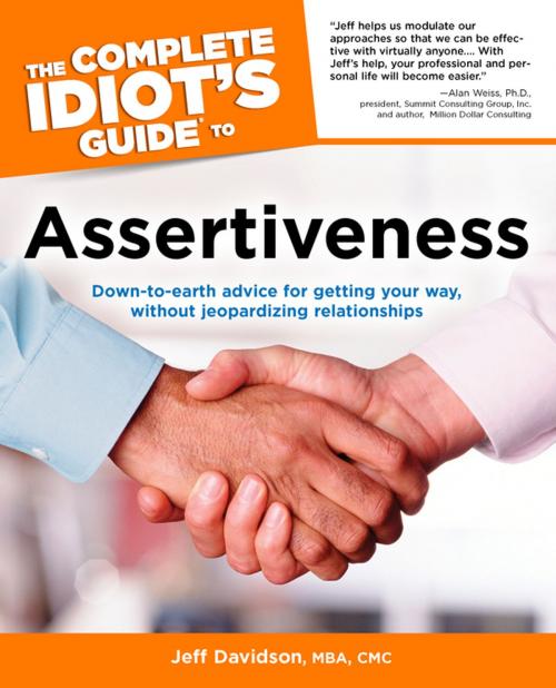 Cover of the book The Complete Idiot's Guide to Assertiveness by Jeff Davidson MBA CMC, DK Publishing