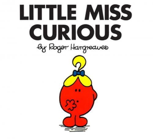 Cover of the book Little Miss Curious by Roger Hargreaves, Penguin Young Readers Group