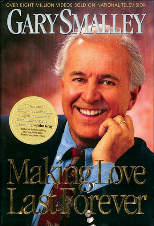Cover of the book Making Love Last Forever by Gary Smalley, Thomas Nelson