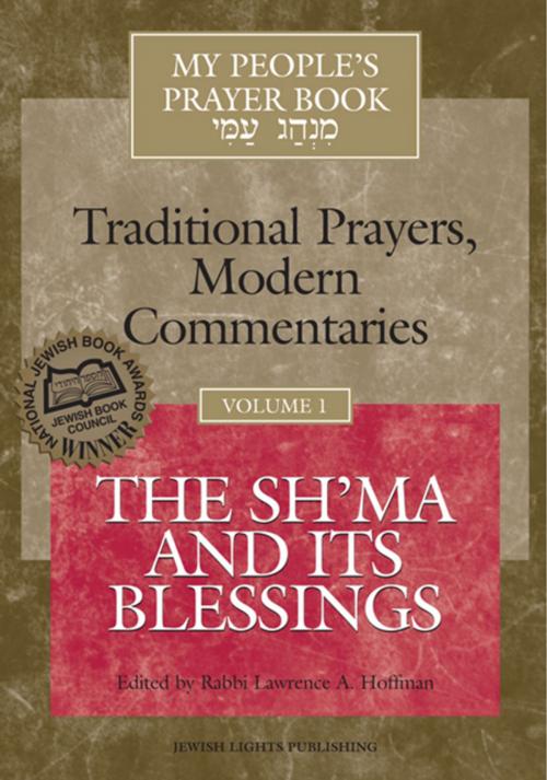 Cover of the book My People's Prayer Book, Vol. 1: The Sh'ma and Its Blessings by Rabbi Lawrence A. Hoffman, Jewish Lights Publishing