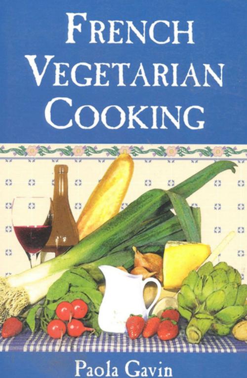 Cover of the book French Vegetarian Cooking by Paola Gavin, M. Evans & Company