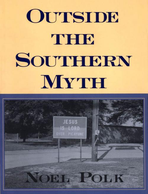 Cover of the book Outside the Southern Myth by Noel Polk, University Press of Mississippi