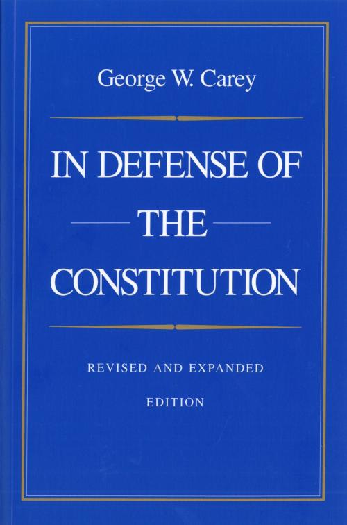 Cover of the book In Defense of the Constitution by George W. Carey, Liberty Fund Inc.