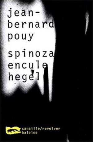 Cover of the book Spinoza encule Hegel by Guillaume Nicloux