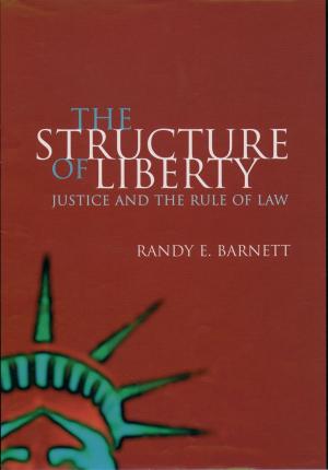 Cover of the book The Structure of Liberty: Justice and the Rule of Law by H. L. A. Hart
