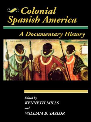 Cover of the book Colonial Spanish America by Blaine T. Browne, Robert C. Cottrell
