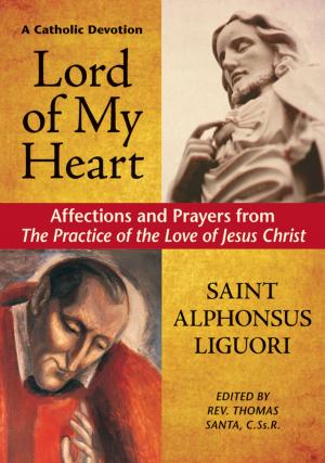 Cover of the book Lord of My Heart by Kruse, John