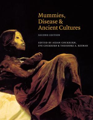 Cover of the book Mummies, Disease and Ancient Cultures by Derek Eamus, Alfredo Huete, Qiang Yu