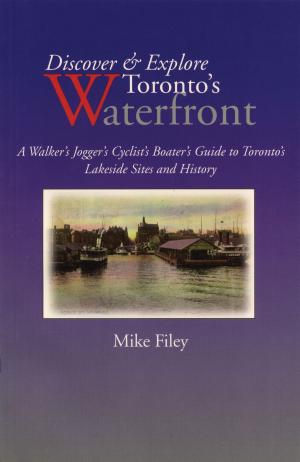 Cover of the book Discover & Explore Toronto's Waterfront by Julie V. Watson
