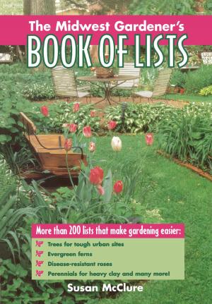 Cover of the book The Midwest Gardener's Book of Lists by Judith Price