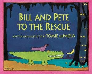 Book cover of Bill and Pete to the Rescue