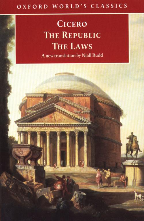 Cover of the book The Republic and The Laws by Cicero, Jonathan Powell, Niall Rudd, OUP Oxford