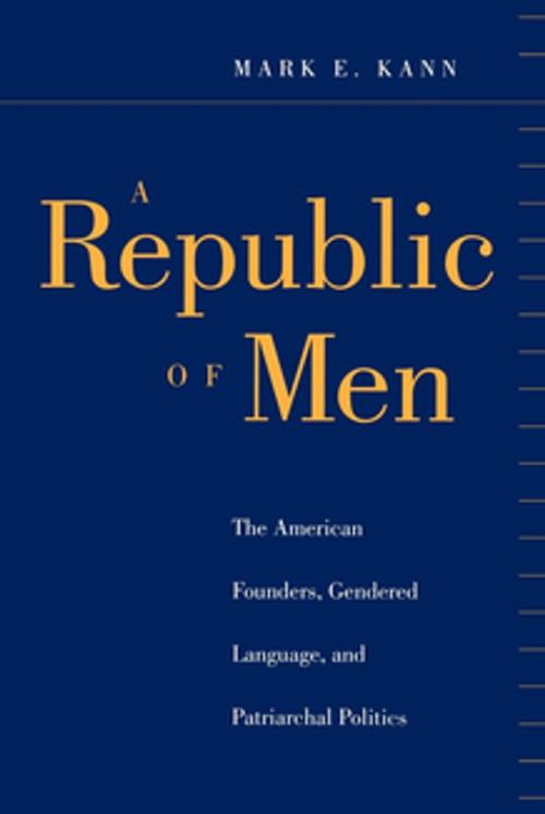 Cover of the book A Republic of Men by Mark E. Kann, NYU Press