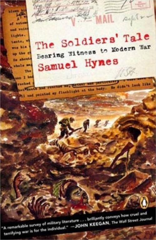 Cover of the book The Soldiers' Tale by Samuel Hynes, Penguin Publishing Group
