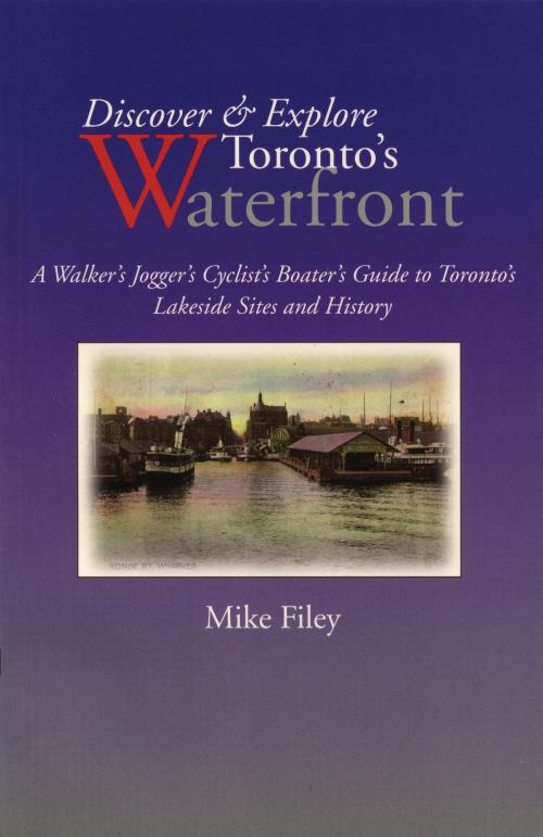 Cover of the book Discover & Explore Toronto's Waterfront by Mike Filey, Dundurn