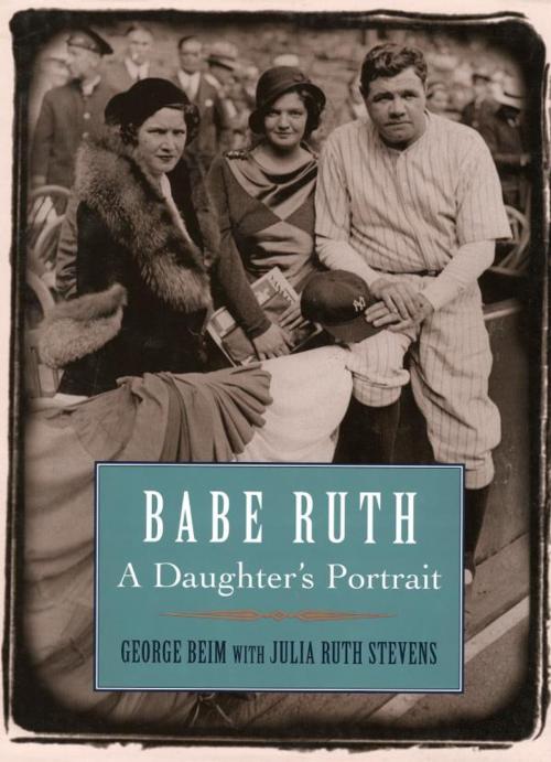 Cover of the book Babe Ruth by George Beim, Julia Ruth Stevens, Taylor Trade Publishing