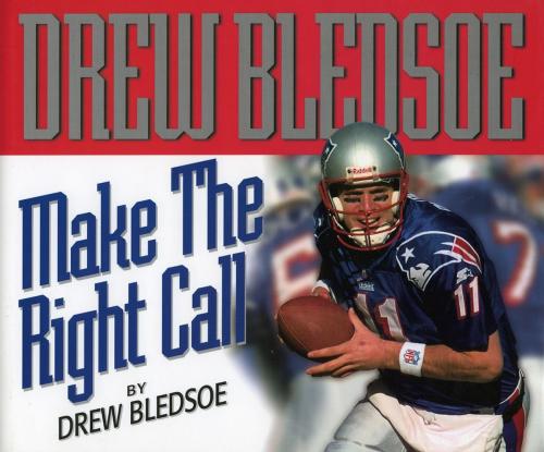 Cover of the book Make the Right Call by Drew Bledsoe, Taylor Trade Publishing