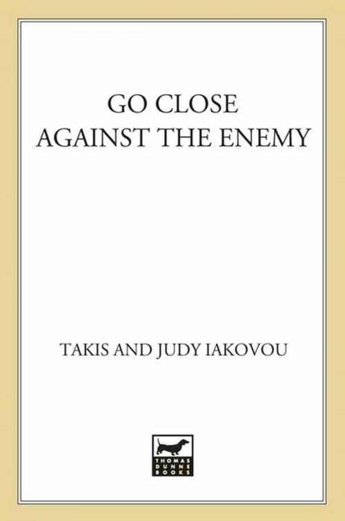 Cover of the book Go Close Against the Enemy by Takis Iakovou, St. Martin's Press