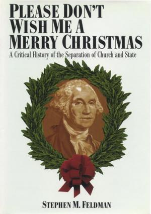 Cover of the book Please Don't Wish Me a Merry Christmas by James B. Jacobs