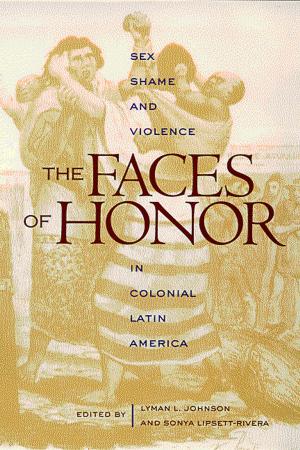 Cover of the book The Faces of Honor by Elaine Carey