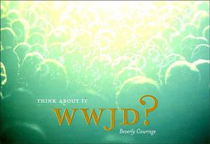 Cover of the book WWJD? Think About It by Karen Kingsbury