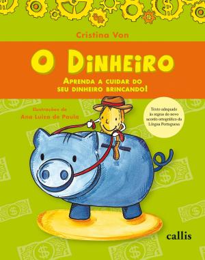 Cover of the book O dinheiro by Lucília Garcez, Cristina Garcez