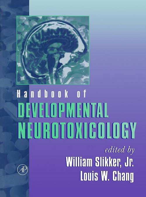 Cover of the book Handbook of Developmental Neurotoxicology by William Slikker, Jr., Louis W. Chang, Elsevier Science