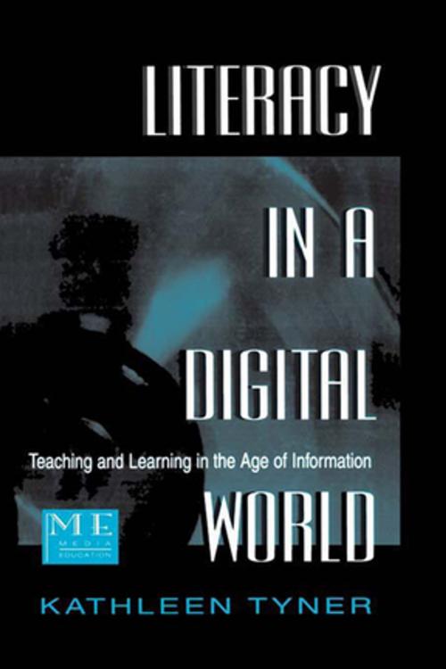 Cover of the book Literacy in a Digital World by Kathleen Tyner, Taylor and Francis