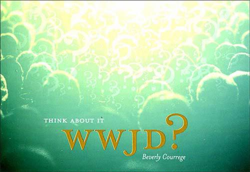 Cover of the book WWJD? Think About It by Beverly Courrege, Thomas Nelson