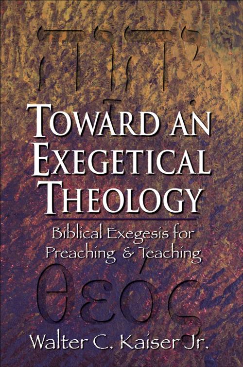 Cover of the book Toward an Exegetical Theology by Walter C. Jr. Kaiser, Baker Publishing Group